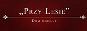 Dom Weselny przy Lesie - Joniec