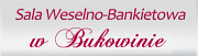 Sala Weselno - Bankietowa w Bukowinie - Lębork